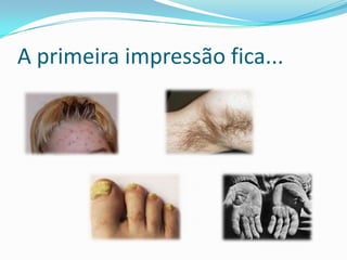 A primeira impressão fica...