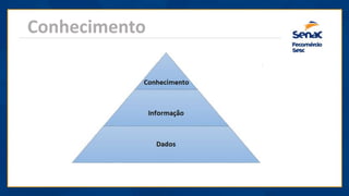 Conhecimento
 