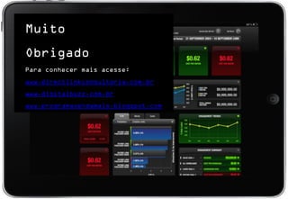 Muito
Obrigado
Para conhecer mais acesse:
www.directlinkconsultoria.com.br
www.digitalbuzz.com.br
www.programavendamais.blogspot.com
 