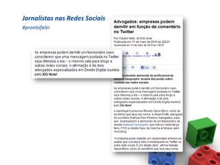 Jornalistas nas Redes Sociais
#prontofalei
 