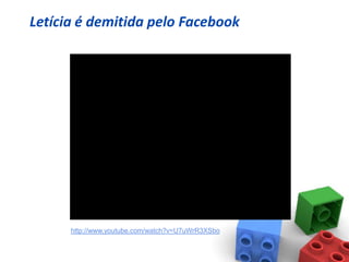 Letícia é demitida pelo Facebook




      http://www.youtube.com/watch?v=U7uWrR3XSbo
 