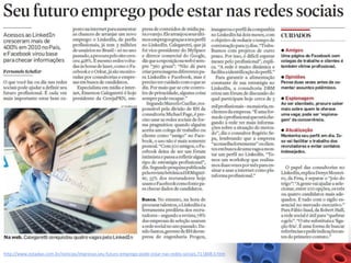 http://www.estadao.com.br/noticias/impresso,seu-futuro-emprego-pode-estar-nas-redes-sociais,711808,0.htm
 