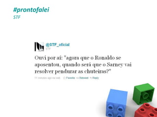 #prontofalei
STF
 