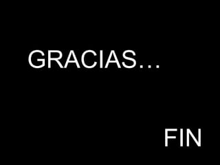 GRACIAS…FIN 