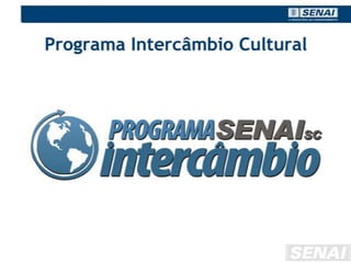 Programa de Intercâmbio - SENAI