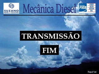 TRANSMISSÃO
   FIM
 