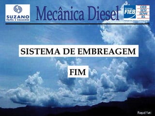 SISTEMA DE EMBREAGEM

        FIM
 