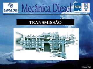 TRANSMISSÃO
 