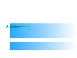 Subsistemas 