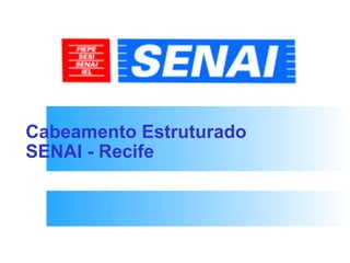 Cabeamento Estruturado SENAI - Recife 