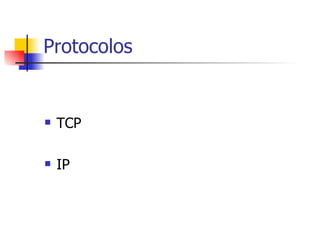Protocolos TCP IP 