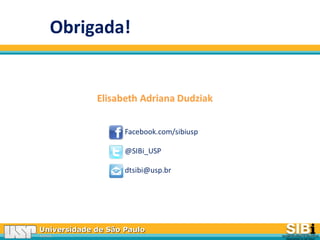 Universidade de São PauloUniversidade de São Paulo
BRASILBRASIL
Obrigada!
 