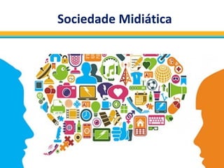Universidade de São PauloUniversidade de São Paulo
BRASILBRASIL
Sociedade Midiática
 