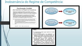 Inobservância do Regime de Competência:
 