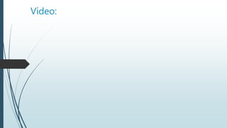 Vídeo:
 