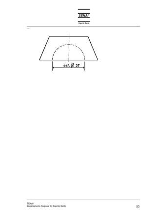 Espírito Santo
_________________________________________________________________________________________________
__




_________________________________________________________________________________________________
__
SENAI
Departamento Regional do Espírito Santo                                                       53
 