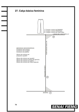 78
27. Calça básica feminina
 