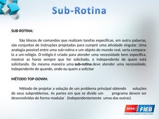 Sub Rotina Aula ministrado pelos alunos do SENAI para Procedimentos em Portugol | PPT