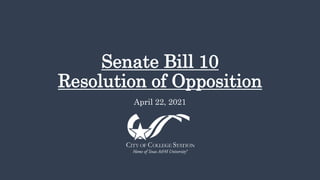 Senate Bill 10
Resolution of Opposition
April 22, 2021
 
