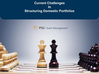 Current Challenges
                                     In
                       Structuring Domestic Portfolios




1   CONSISTENT CONSERVATIVE CONTRARIAN
 