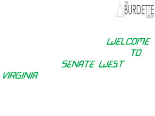 Welcome
To
Senate West
Virginia
 