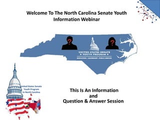 Welcome To The North Carolina Senate Youth Information Webinar This Is An Information  and Question & Answer Session 