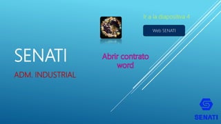 SENATI
ADM. INDUSTRIAL
Ir a la diapositiva 4
Web SENATI