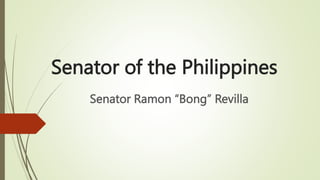 Senator of the Philippines
Senator Ramon “Bong” Revilla
 