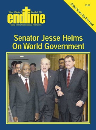 Ch
                                                            $3.00




                                                 in
                                                   aT
                                                     ur
Volume 10/Number 2          March/April 2000




                                                       ns
                                                       Up
                                                            th
                                                              eH
                                                                ea
  WORLD EVENTS FROM A BIBLICAL PERSPECTIVE




                                                                  t
    Senator Jesse Helms
    On World Government
 