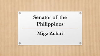 Senator of the
Philippines
Migz Zubiri
 