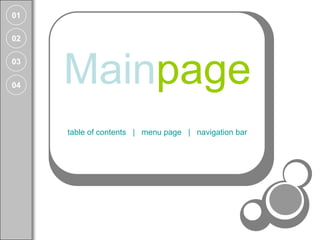01

02

03

04
     Mainpage
     table of contents | menu page | navigation bar
 