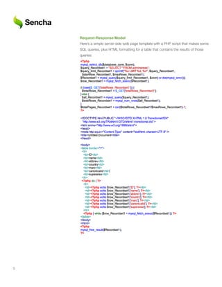 Request-Response	Model
    Here’s a simple server-side web page template with a PHP script that makes some
    SQL queries, plus HTML formatting for a table that contains the results of those
    queries:




5
 