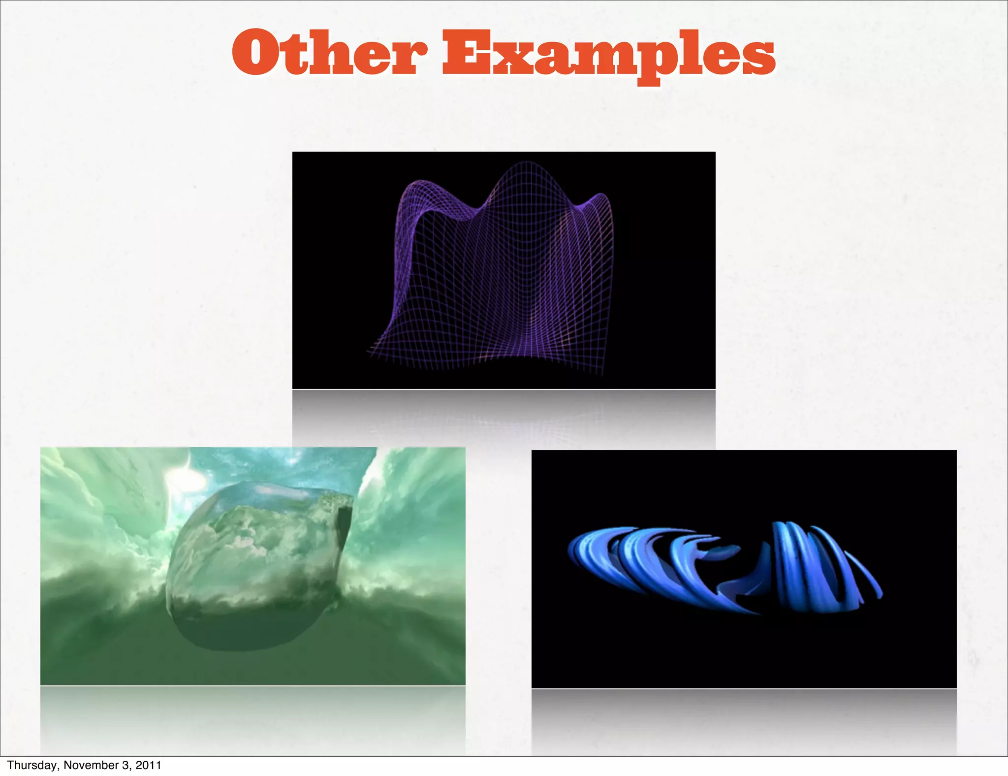 Other Examples




Thursday, November 3, 2011
 