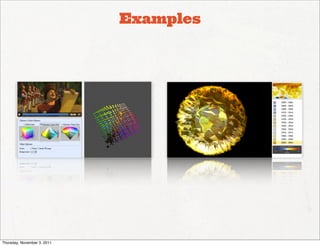 Examples




Thursday, November 3, 2011
 