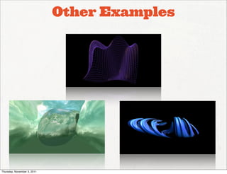Other Examples




Thursday, November 3, 2011
 