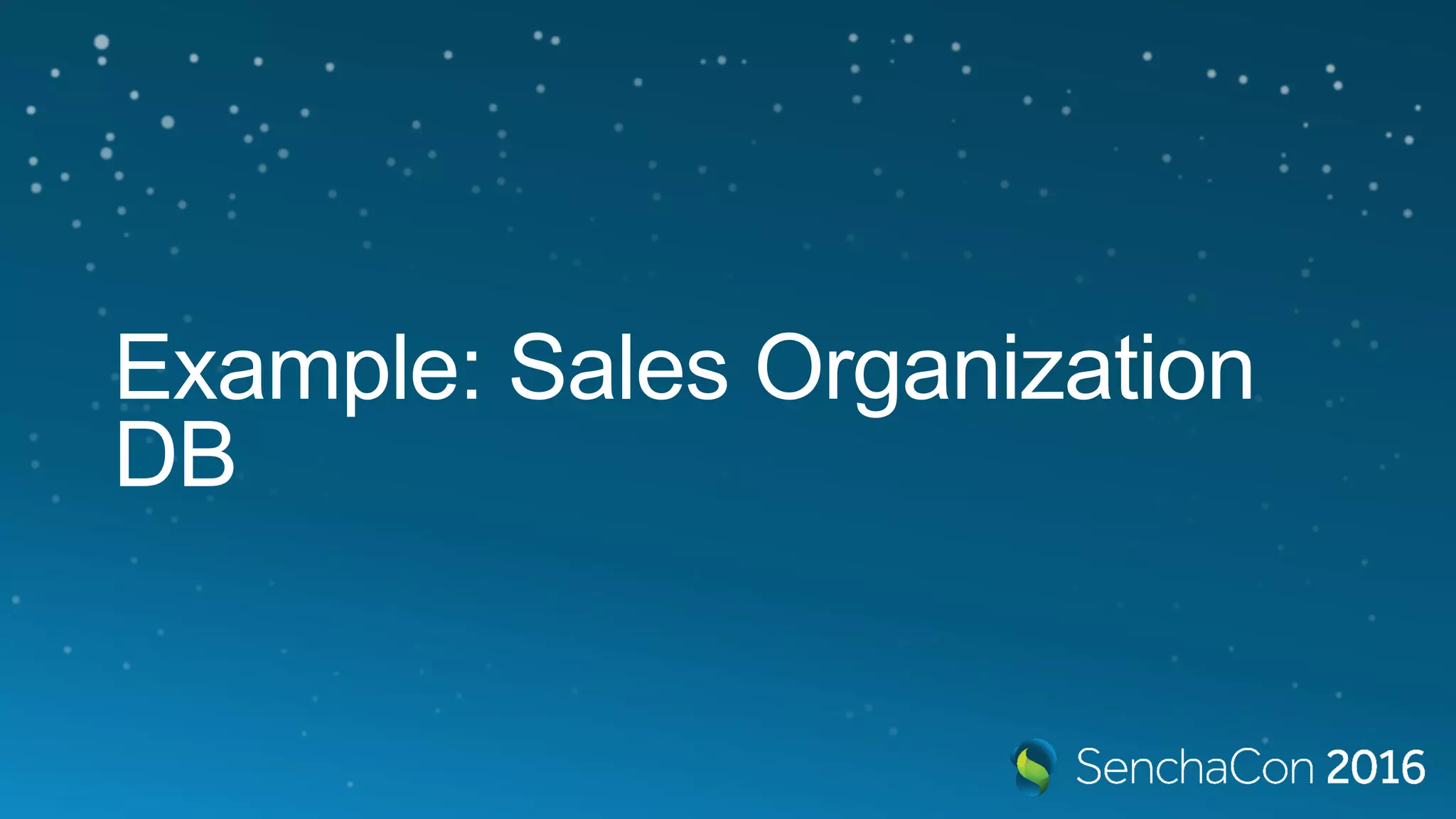 Example: Sales Organization
DB
 