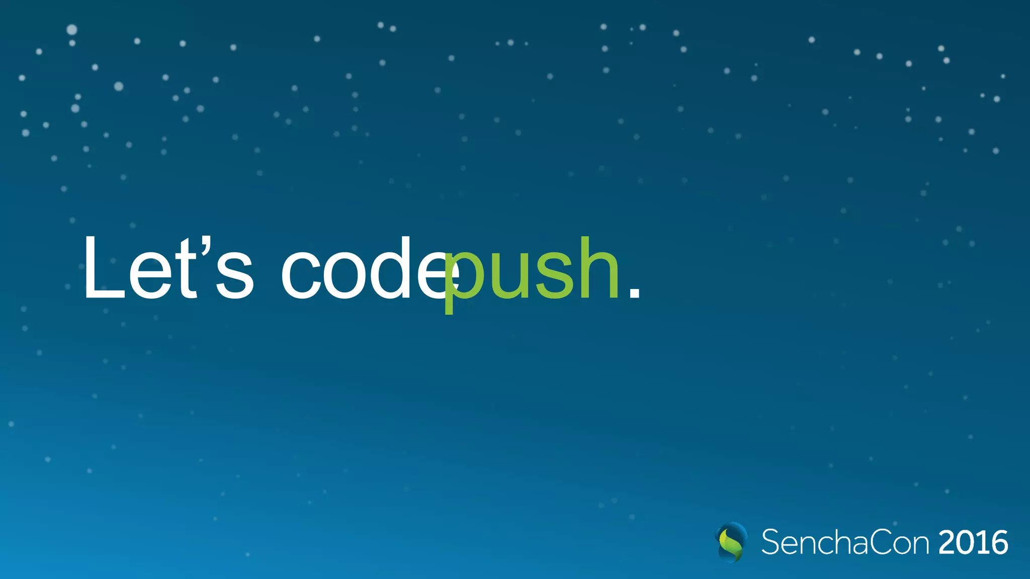 Let’s codepush.
 