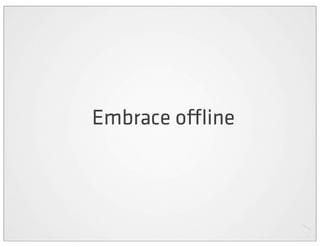 Embrace o ine
 