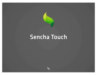 Sencha Touch
 