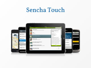 Sencha Touch
 