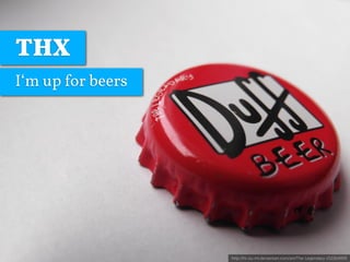 THX
I‘m up for beers




                   http://hi-zu-mi.deviantart.com/art/The-Legendary-152264959
 