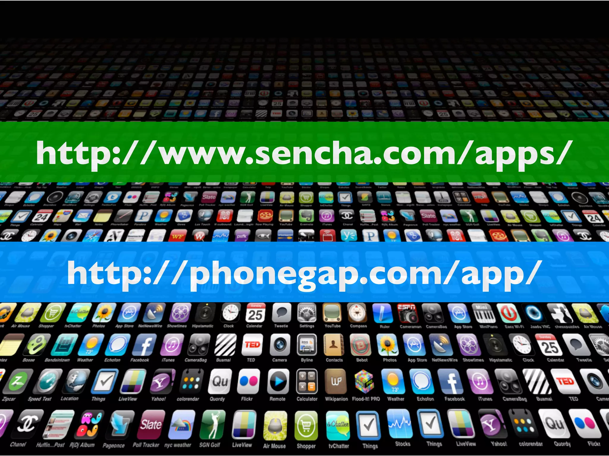 http://www.sencha.com/apps/
http://phonegap.com/app/

 