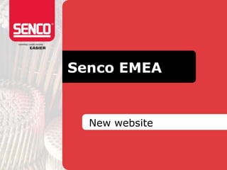 Senco EMEA
New website
 
