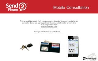 Mobile Consultation 
Thanks for taking a look. You’ve only seen a small portion of our work and what we 
can do for client...