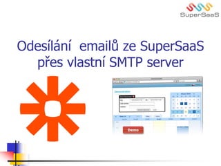 Odesílání emailů ze SuperSaaS
přes vlastní SMTP server
 