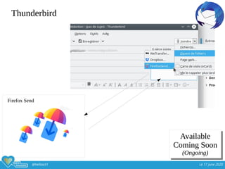 @hellosct1 Le 17 june 2020
Thunderbird
Firefox Send
Available
Coming Soon
(Ongoing)
Available
Coming Soon
(Ongoing)
 