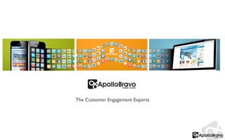 The Customer Engagement Experts
 