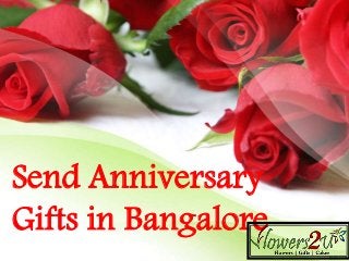 Send Anniversary
Gifts in Bangalore
 