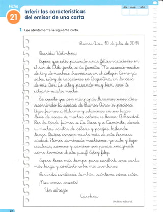 Lee atentamente la siguiente carta.
-:
-
1
-
Bn r*- Arr,t-, 1C At Nr* A" 2 1
W l^r^rrr ^- * Pil-rnt * y ,t^rr r ^- uw )Llrv hy
))"t^*"At ,, "o- A, *"*A; "t!^-,.t,),tu
il,a/m.a,. ü h'*"Ail'.
P^* )^' t^"Ar, ln n.*. * L- B, , A*^Át
1)1, "{ilrA^r, ,.;^tÁ- A,
"^!^,
*Y{
f^rr,r*' , n uA* tna -t-.rm,or).ar
.,0 r
DilAA/JJ
,'
CAJM§,
(- + +' >,na .o) tt
^rJ""ft ^Lry-ar
a
"t*
ü,tt * ),-c/n-a r 'YYÁr., futt""
I
' o ,*)rt ".,.i/t
^"*^t^rr. -.
'm.art l^"T y
l'11^-
uP/m,o,t rt" "f*1
ao
C^" L^r"
Archivo editorial.
 
