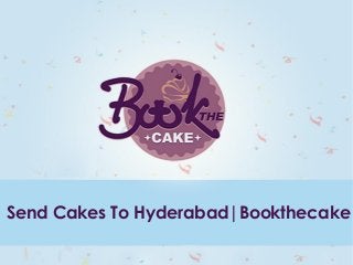 Send Cakes To Hyderabad|Bookthecake
 